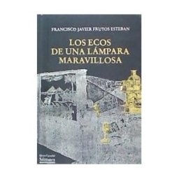Ediciones Universidad de Salamanca Los Ecos De Una Lámpara Maravillosa