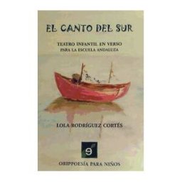 Edílica El Canto Del Sur : Teatro Infantil En Verso Para La Escuela Andaluza
