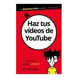 Para Dummies Haz Tus Vídeos De Youtube