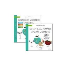 Ediciones Pirámide Guía: El Niño Con Sobrepeso U Obesidad + Cuento: De Lentejas, Tomates Y Pizzas Mutantes