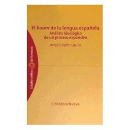Biblioteca Nueva El Boom De La Lengua Española. Análisis Ideológico De Un Proceso Expansivo