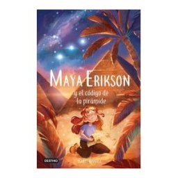 Destino Infantil Juvenil Maya Erikson 2. Maya Erikson Y El Código De La Pirámide