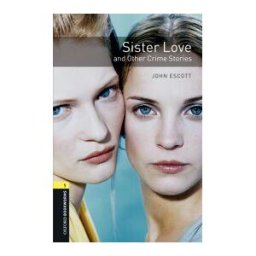 Oxford University Press España, S.A. Oxford Bookworms 1. Sister Love And Other Crime Stories Mp3 Pack