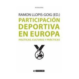 Editorial UOC, S.L. Participación Deportiva En Europa: Políticas, Culturas Y Prácticas