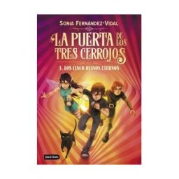 Destino Infantil Juvenil La Puerta De Los Tres Cerrojos 3. Los Cinco Reinos Eternos