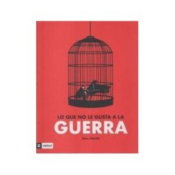 Zahorí de Ideas Lo Que No Le Gusta A La Guerra