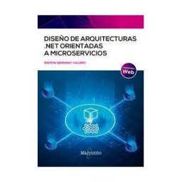 Marcombo Diseño De Arquitecturas .net Orientadas A Microservicios