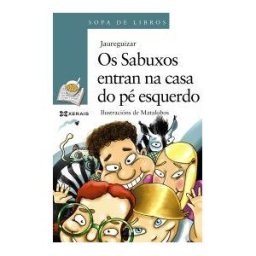 Edicións Xerais de Galicia, S.A. Os Sabuxos Entran Na Casa Do Pé Esquerdo