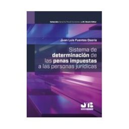 J.M. Bosch Editor Sistema De Determinación De Las Penas Impuestas A Las Personas Jurídicas