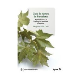 Lynx Edicions Guía De Natura De Barcelona. Aproximació A La Histria De La Natura A La Ciutat