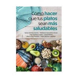 Universidad del País Vasco Cómo Hacer Que Tus Platos Sean Más Saludables