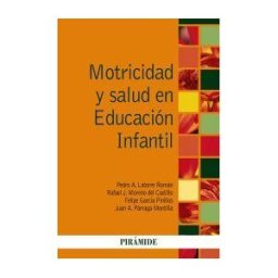 Ediciones Pirámide Motricidad Y Salud En Educación Infantil