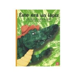 FONDO DE CULTURA ECONOMICA Este Era Un Lapiz