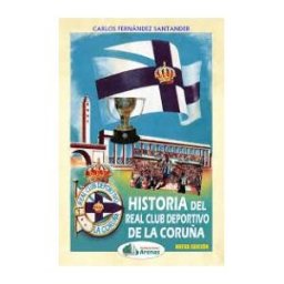 EDITORIAL CANAL DE DISTRIBUCION Historia Del Real Club Deportivo De La Corua