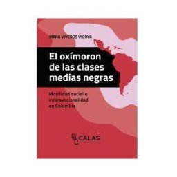 Editorial Universidad de Guadalajara El Oxímoron De Las Clases Medias Negras