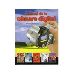 Ediciones Omega, S.A. Manual De La Camara Digital