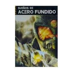 Palabras de Agua Sueños De Acero Fundido