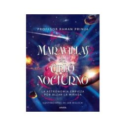 ANAYA INFANTIL Y JUVENIL Maravillas Del Cielo Nocturno