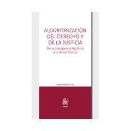 Editorial Tirant Lo Blanch Algoritmización Del Derecho Y De La Justicia. De La Inteligencia Artificial A La Smart Justice