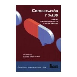 Editorial Fragua Comunicación Y Salud: Avances, Inteligencia Artificial Y Nuevos Métodos