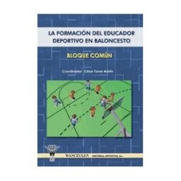 Wanceulen Editorial S.L. La Formación Del Educador Deportivo En Baloncesto - Bloque Común
