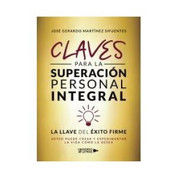 Universo de Letras Claves Para La Superación Personal Integral: La Llave Del éxito Firme