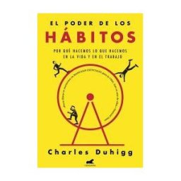Vergara (Ediciones B) El Poder De Los Hábitos: Por Qué Hacemos Lo Que Hacemos En La Vida Y En El Trabajo