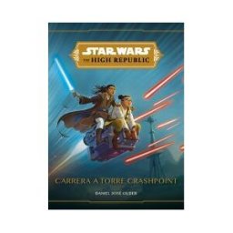 Planeta Junior Star Wars. The High Republic. Carrera A Torre Crashpoint: Narrativa