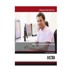 Interconsulting Bureau, S.L. (ICB Editores) Informática Básica E Internet