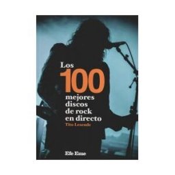 Efe Eme Los 100 Mejores Discos De Rock En Directo