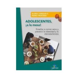 Ediciones Díaz de Santos, S.A. Adolescentes a La Mesa!