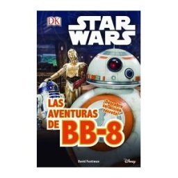 Editorial Planeta, S.A. Star Wars. El Despertar Fuerza. Las Aventuras De Bb-8