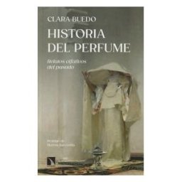 Los Libros de la Catarata Historia Del Perfume
