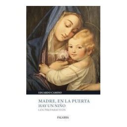 Ediciones Palabra, S.A. Madre En La Puerta Hay Un Niño