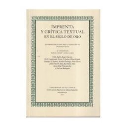 Ediciones Universidad de Valladolid Imprenta Y Crítica Textual En El Siglo De Oro (2 Reimp.)