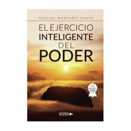 Universo de Letras El Ejercicio Inteligente Del Poder