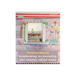 Editorial El Drac, S.L. Técnicas E Ideas De Scrapbooking, Art Journaling, Mini álbumes Y Mixed Media