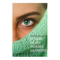 Los Libros del Gato Negro El Club De La Mujeres Mutantes