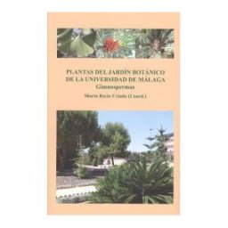 Servicio de Publicaciones y Divulgación Científica de Plantas Del Jardín Botánico De La Universidad De Málaga : Gimnospermas