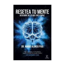 Espasa Resetea Tu Mente. Descubre De Lo Que Eres Capaz