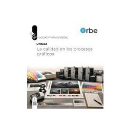 Editorial CEP Uf0242. La Calidad En Los Procesos Gráficos. Transversal