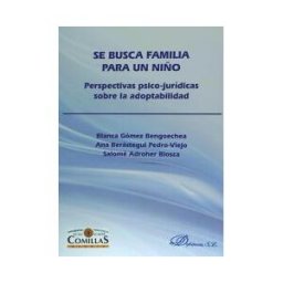Editorial Dykinson, S.L. Se Busca Familia Para Un Niño. Perspectivas Psico-jurídicas Sobre La Adoptabilidad