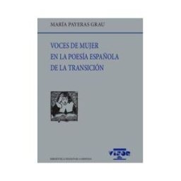 VISOR LIBROS, S.L. Voces De Mujer En La Poesía Española De Transición