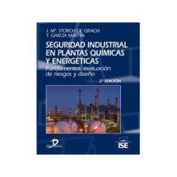 Ediciones Díaz de Santos, S.A. Seguridad Industrial En Plantas Químicas Y Energéticas