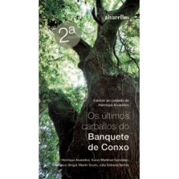Alvarellos Editora Os últimos Carballos Do Banquete De Conxo