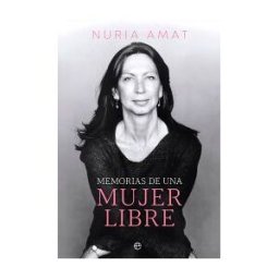 LA ESFERA DE LOS LIBROS, S.L. Memorias De Una Mujer Libre