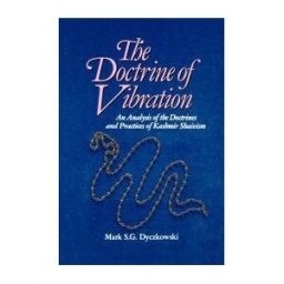 State University of New York Press Doctrine Of Vibration: An Analysis Of The Doctrines And Practices Associated With Kashmir Shaivism