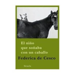 Siruela El Niño Que Soñaba Con Un Caballo