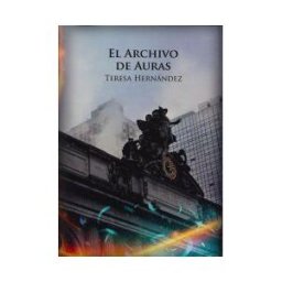 Editorial Palabras de Agua S.L. El Archivo De Las Auras