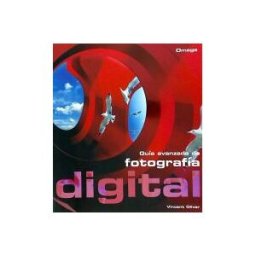 Ediciones Omega, S.A. Guia Avanzada De Fotografia Digital